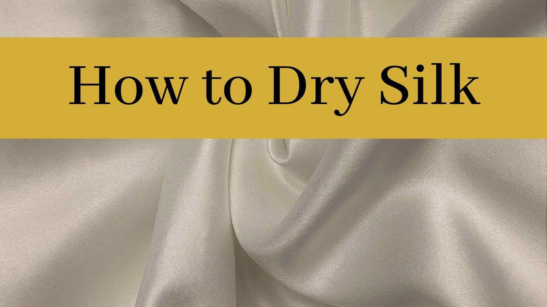 How to Dry Silk The Proper Way! 1000 Kingdoms